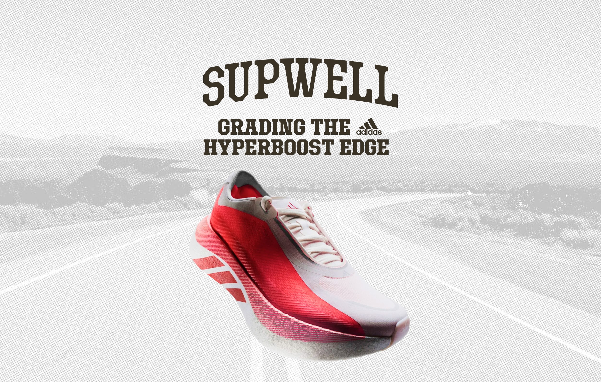 Grading the Adidas Hyperboost Edge