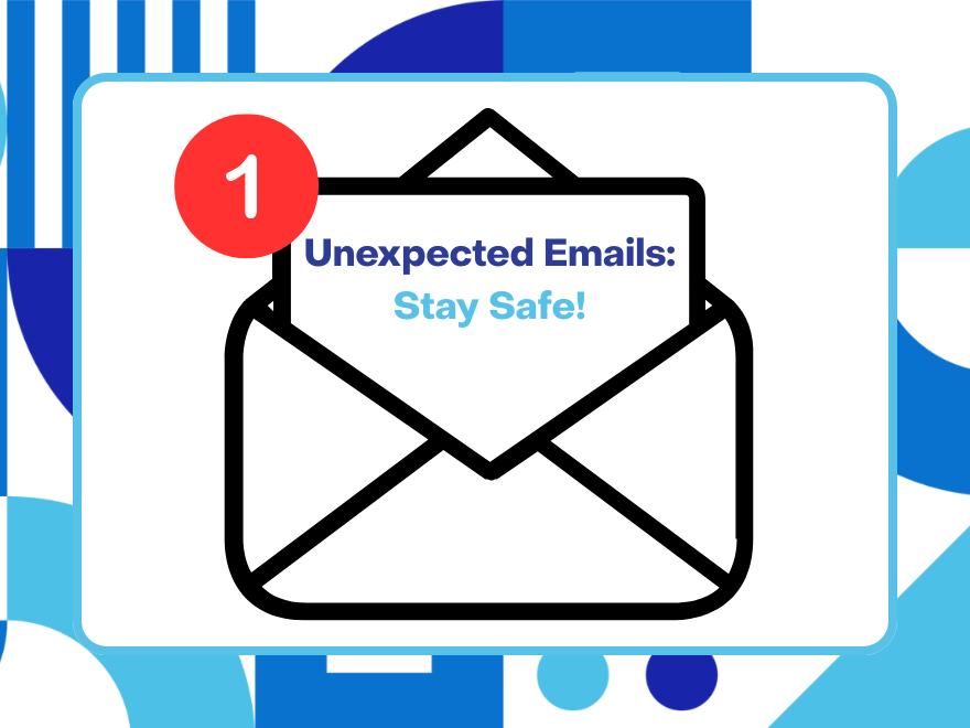 Unexpected Emails: Cyber Security