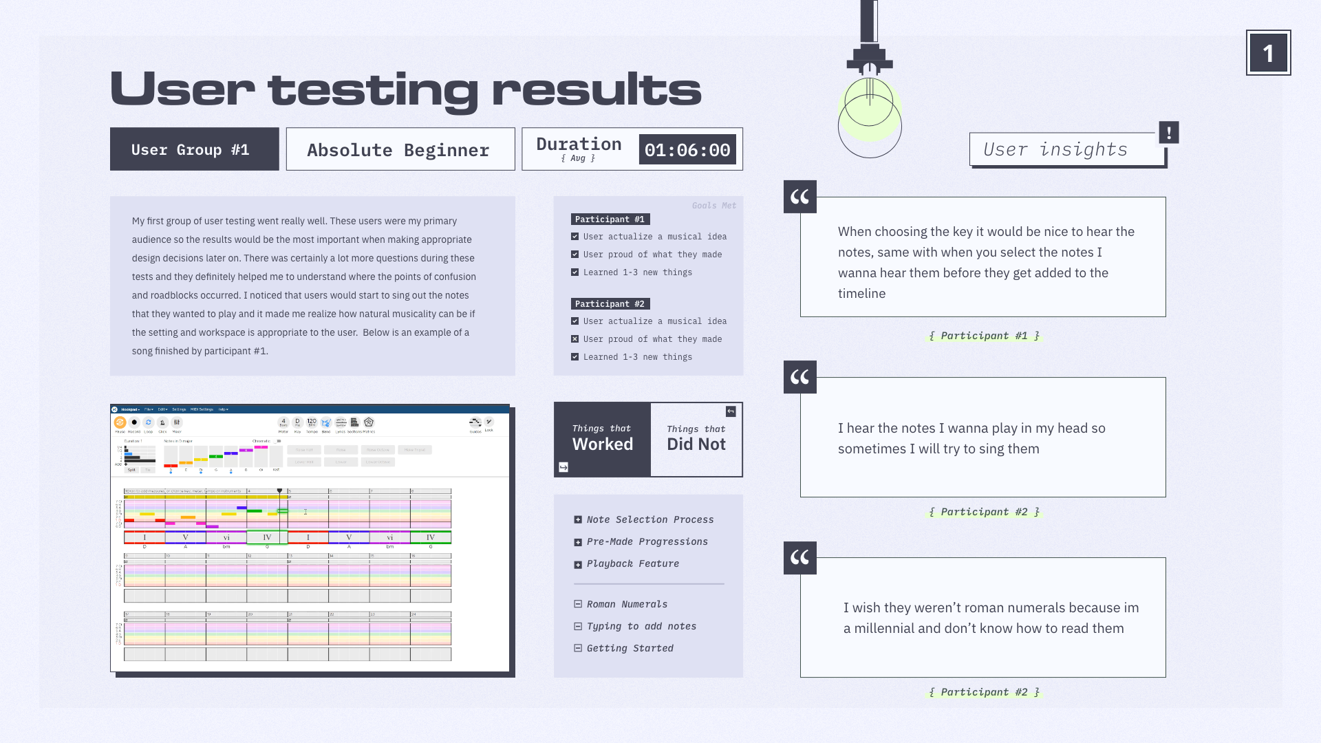 User Testing - Group 1

My first group of user testing went really well. These users were my primary audience so the results would be the most important when making appropriate design decisions later on. There was certainly a lot more questions during these tests and they definitely helped me to understand where the points of confusion and roadblocks occurred. I noticed that users would start to sing out the notes that they wanted to play and it made me realize how natural musicality can be if the setting and workspace is appropriate to the user.  Below is an example of a song finished by participant #1.