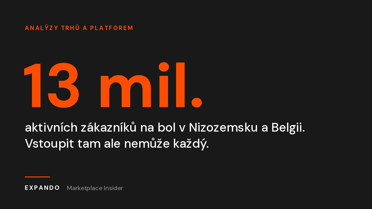13 milionů aktivních zákazníků na bol v Nizozemsku a Belgii — vstoupit tam ale nemůže každý