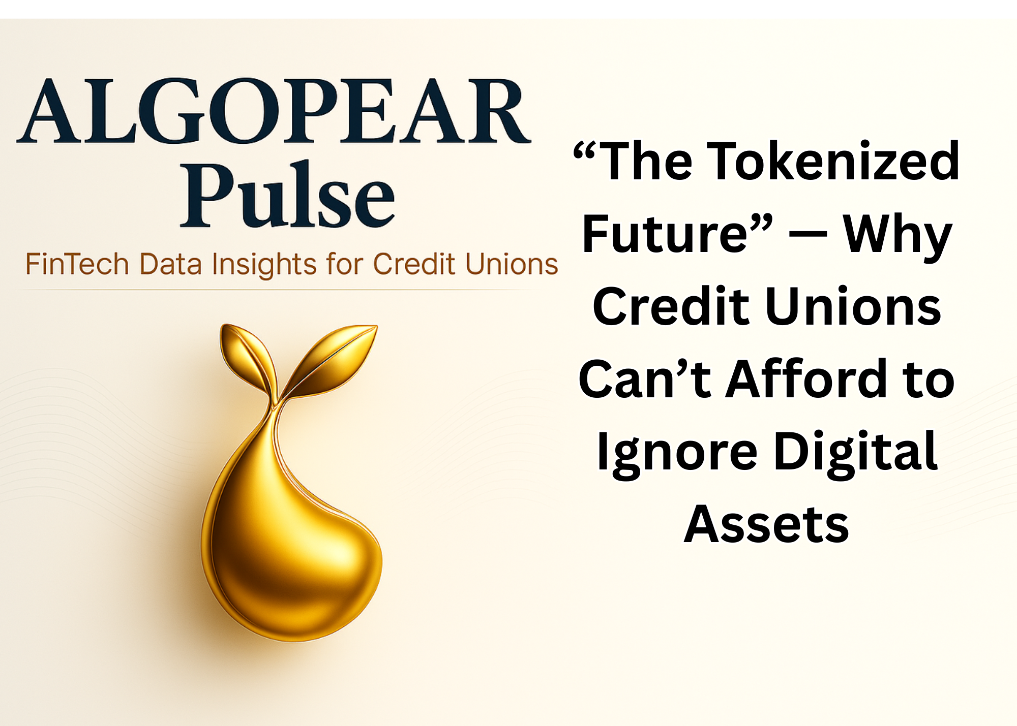 "The Tokenized Future" Why Credit Unions Can't Afford to Ignore Digital Assets
