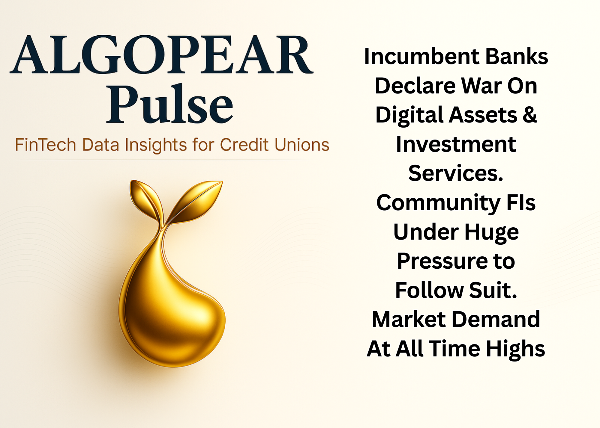 Incumbent Banks Declare War On Digital Assets & Investment Services. Community FIs Under Huge Pressure to Follow Suit. Market Demand At All Time Highs