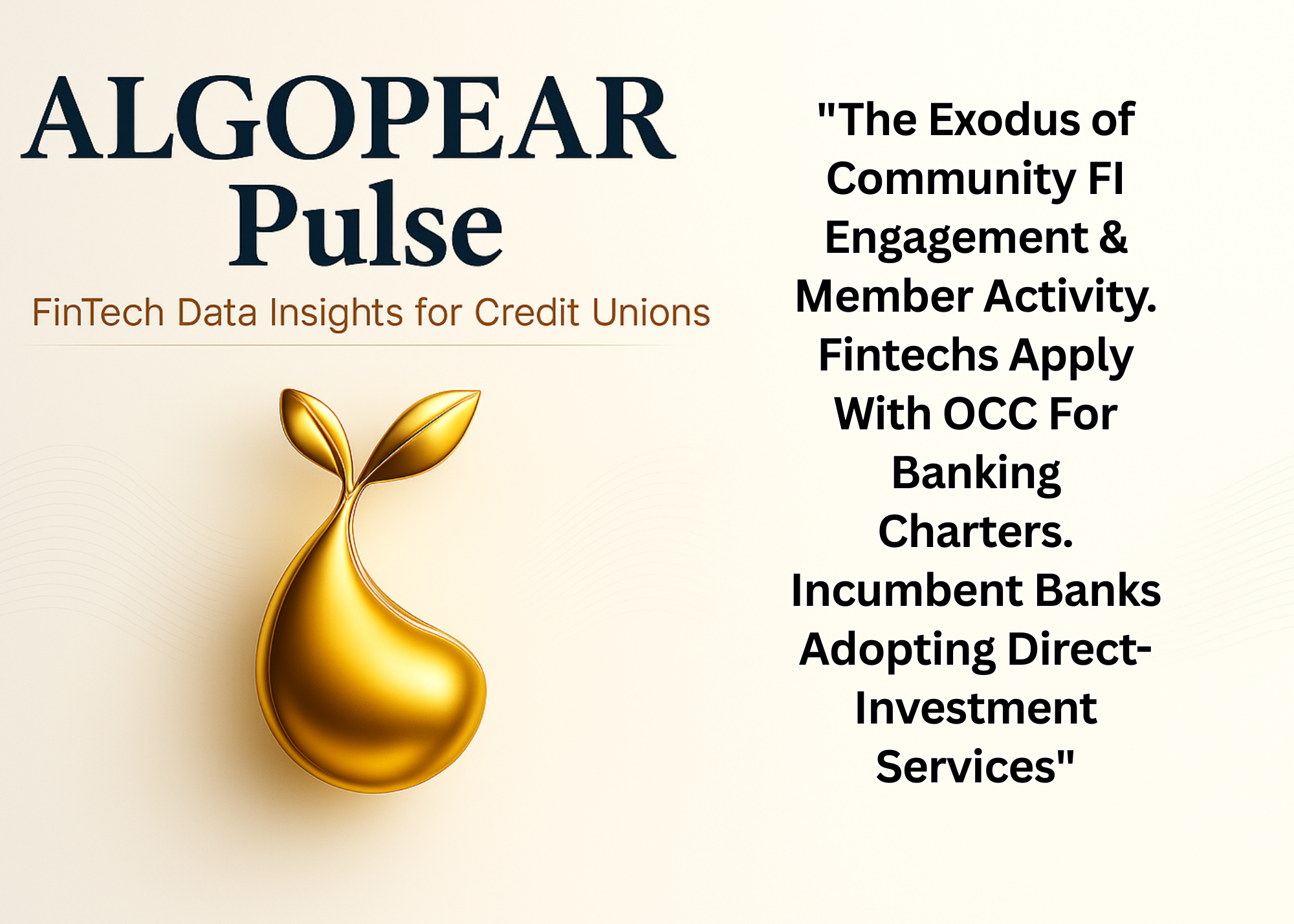 "The Exodus of Community FI Engagement & Member Activity. Fintechs Apply With OCC For Banking Charters. Incumbent Banks Adopting Direct-Investment Services"
