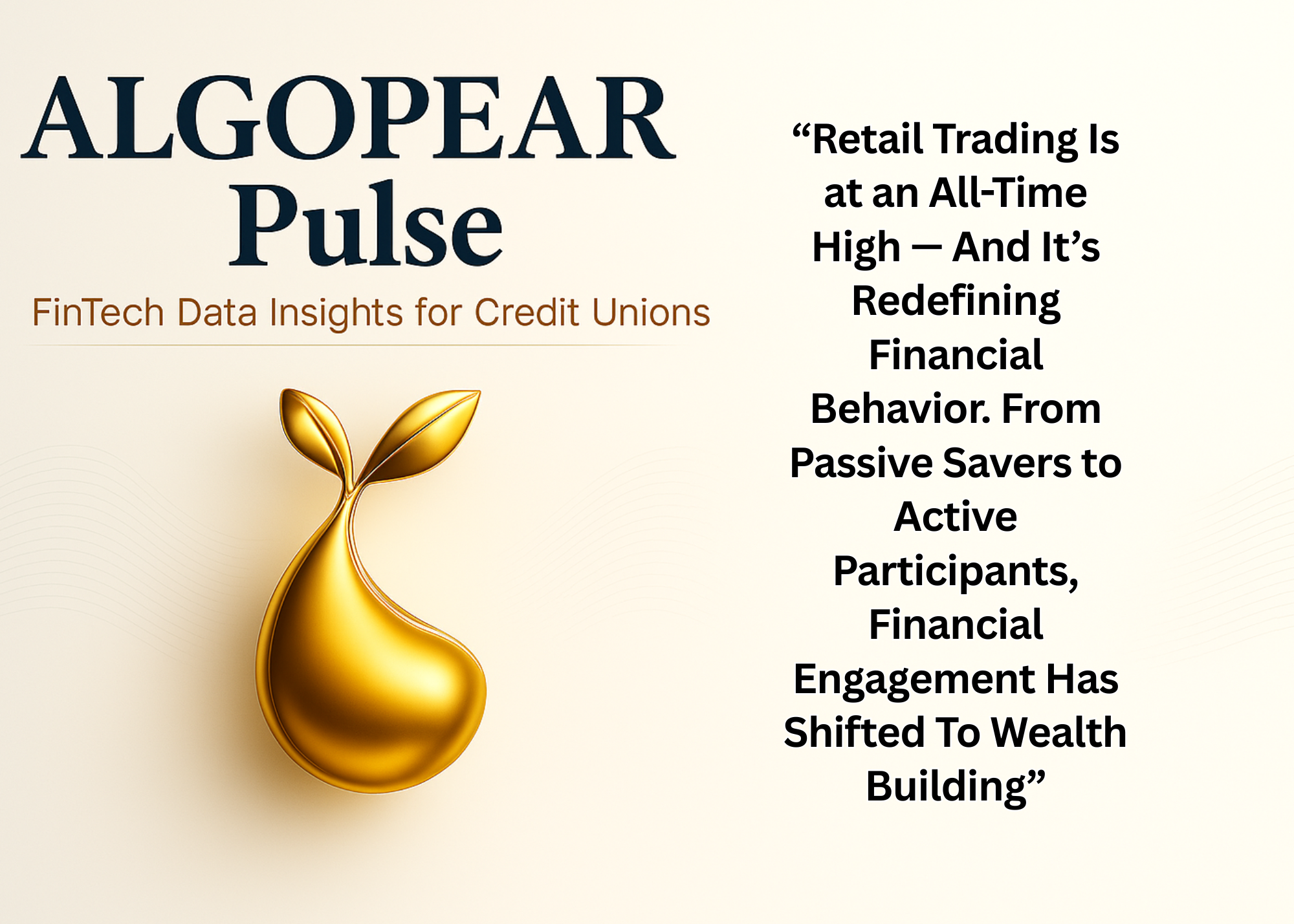 “Retail Trading Is at an All-Time High — And It’s Redefining Financial Behavior. From Passive Savers to Active Participants, Financial Engagement Has Shifted To Wealth Building”