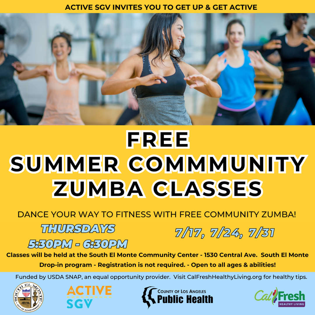  This is a promotional flyer for "FREE SUMMER COMMUNITY ZUMBA CLASSES" hosted by Active SGV. The classes are held on Thursdays from 5:30 PM - 6:30 PM on July 17, July 24, and July 31 at the South El Monte Community Center (1530 Central Ave, South El Monte). It's a drop-in program, so registration is not required, and it's open to all ages and abilities. The program is funded by USDA SNAP and mentions CalFreshHealthyLiving.org for healthy tips.