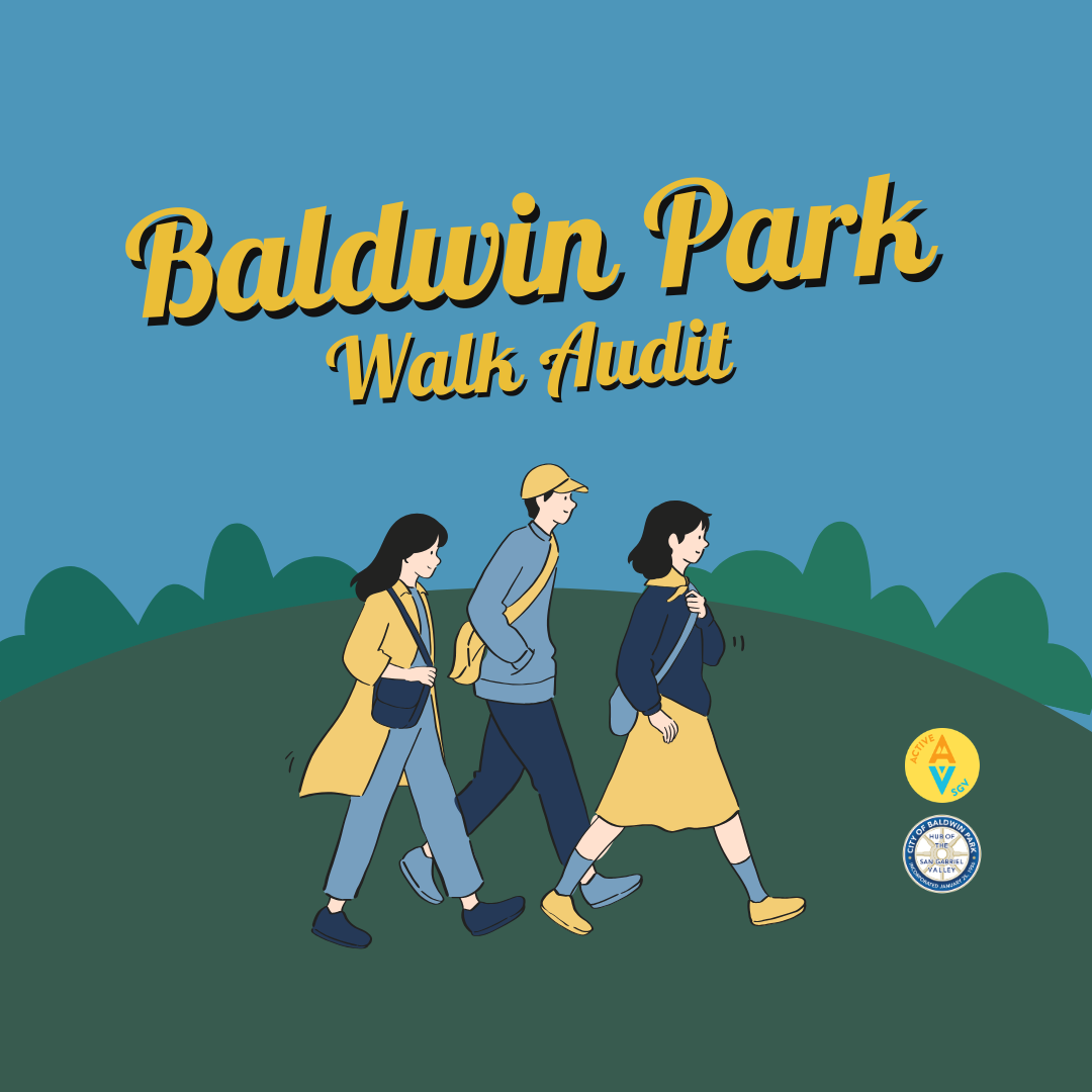 Illustrated social graphic with blue sky and green hills. Large yellow text reads “Baldwin Park Walk Audit.” Three people walk across the foreground. ActiveSGV and City of Baldwin Park logos appear in the bottom right.