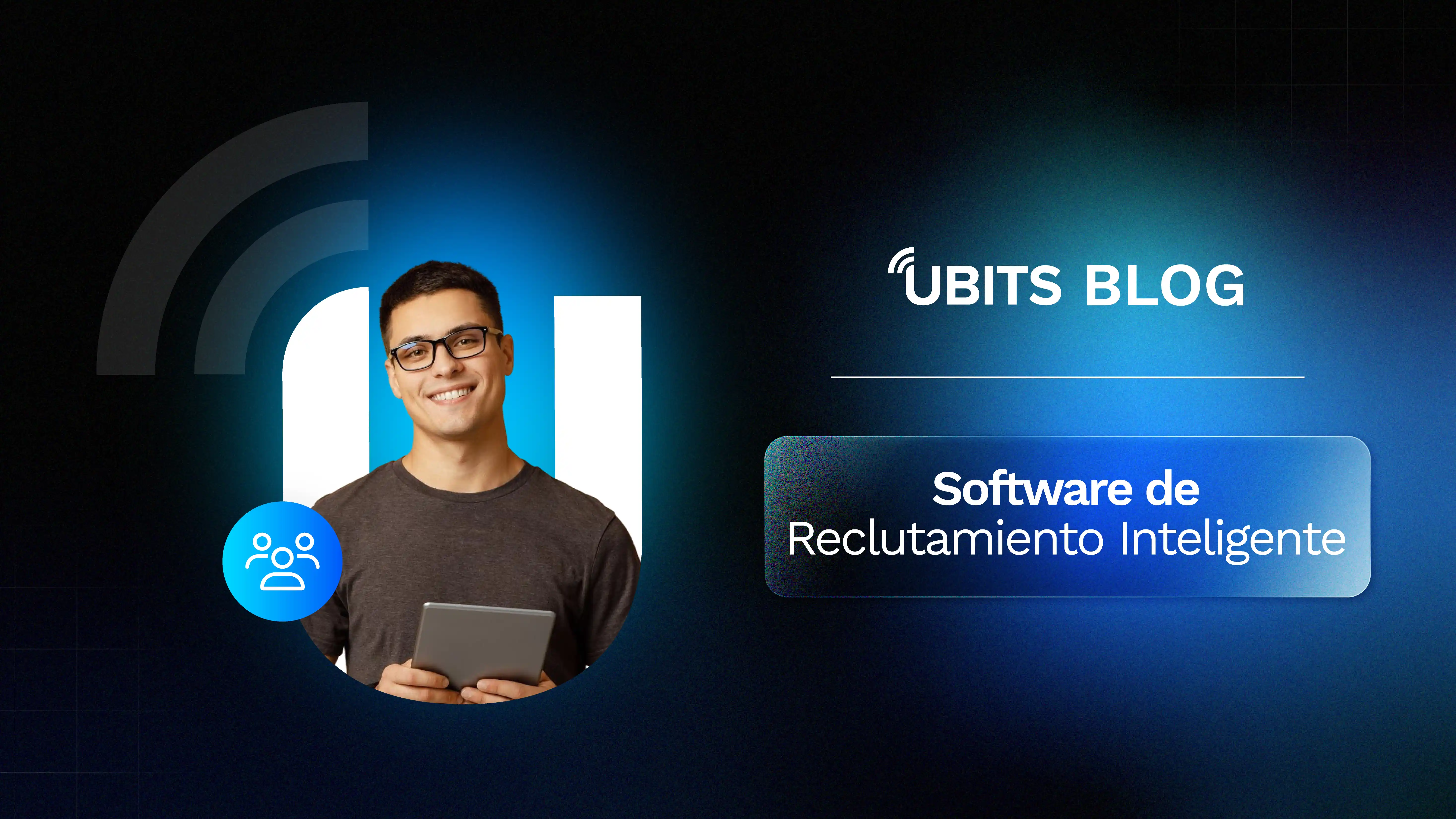 Software de Reclutamiento Inteligente: Mejora la Contratación sin Complicaciones