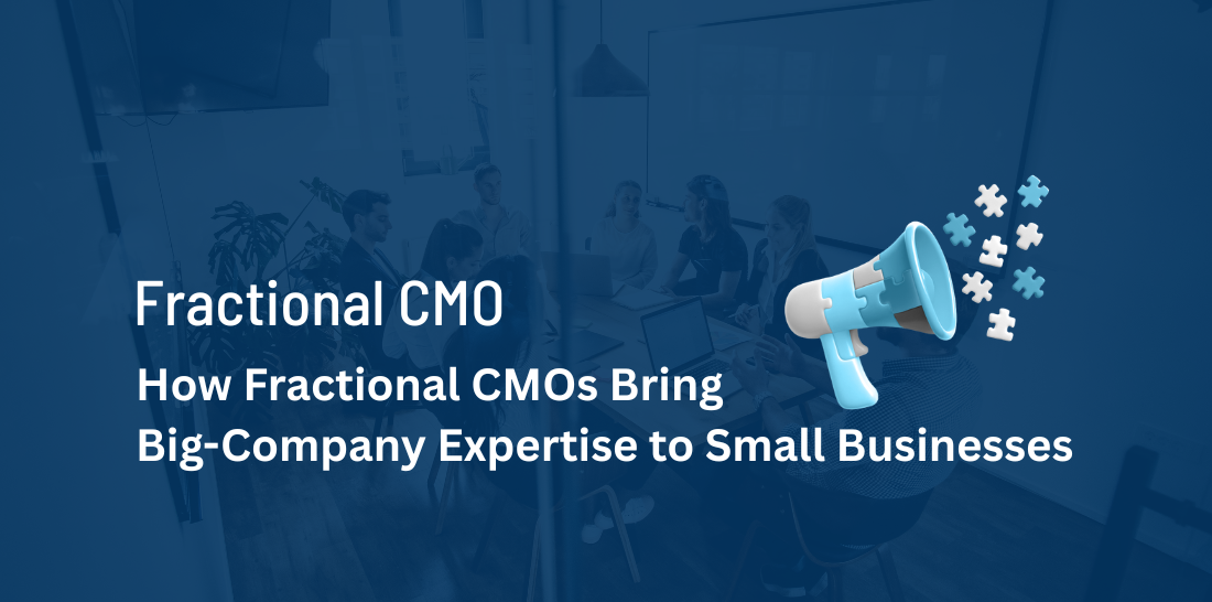 How Fractional CMOs Help Small Businesses Scale
