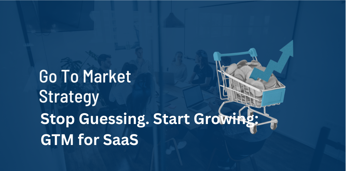 Proven Go-To-Market Strategies That Drive SaaS Growth