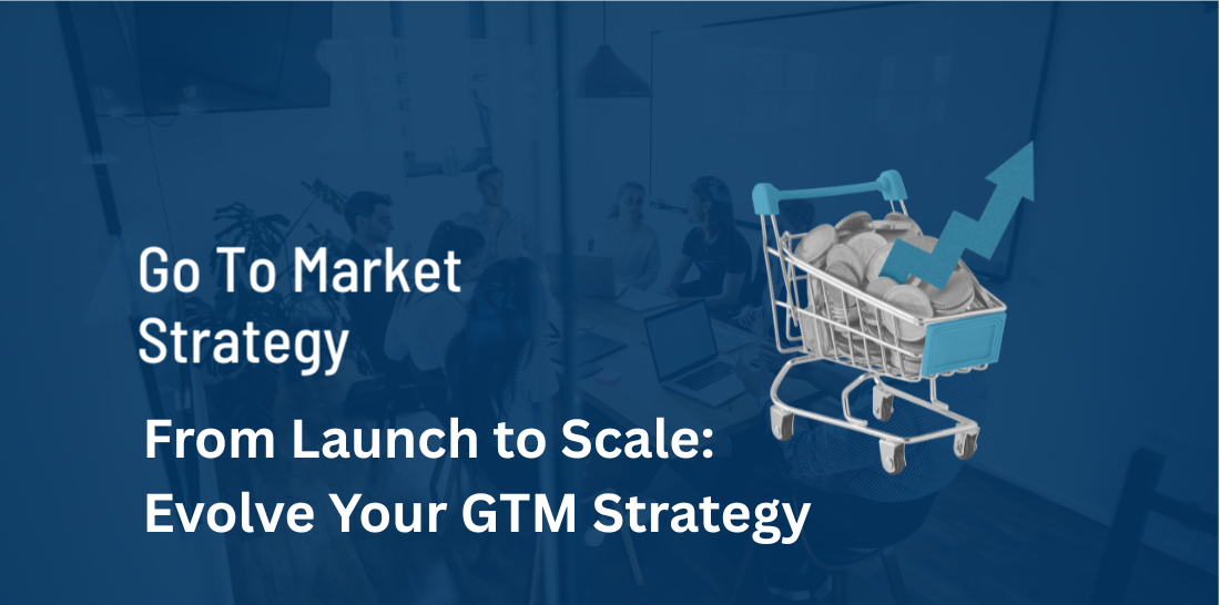 How to Evolve Your Go-to-Market Strategy for Growth