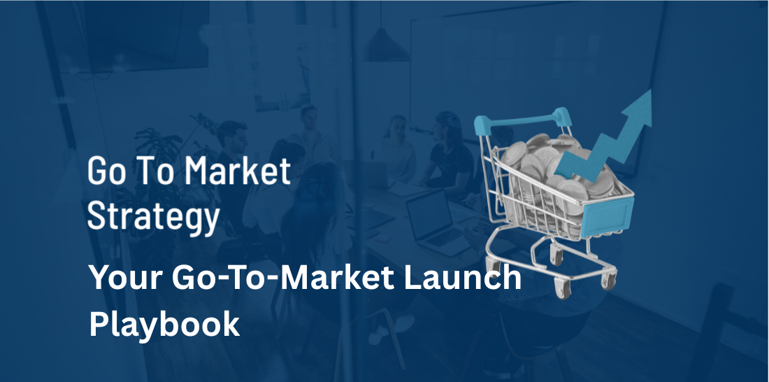 Go-To-Market Strategies for Product Launch Success