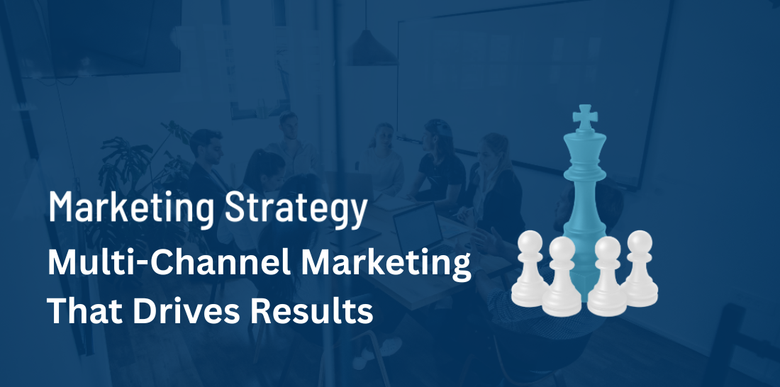 Multi-Channel Marketing Strategy That Works
