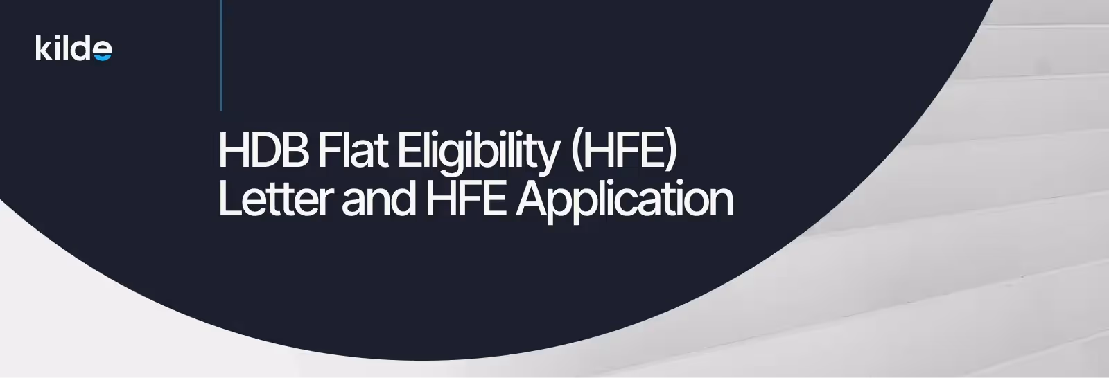 HDB Flat Eligibility (HFE) Letter and HFE Application: What’s new in 2024