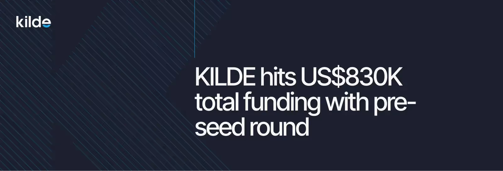 KILDE hits US$830K (S$1.12M) total funding with pre-seed round