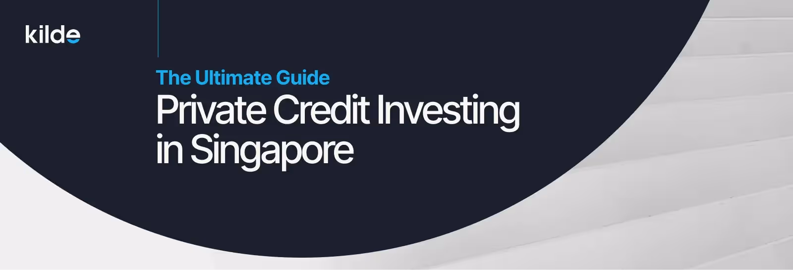 The Complete Guide to Private Credit Investing in Singapore (2025 Edition)