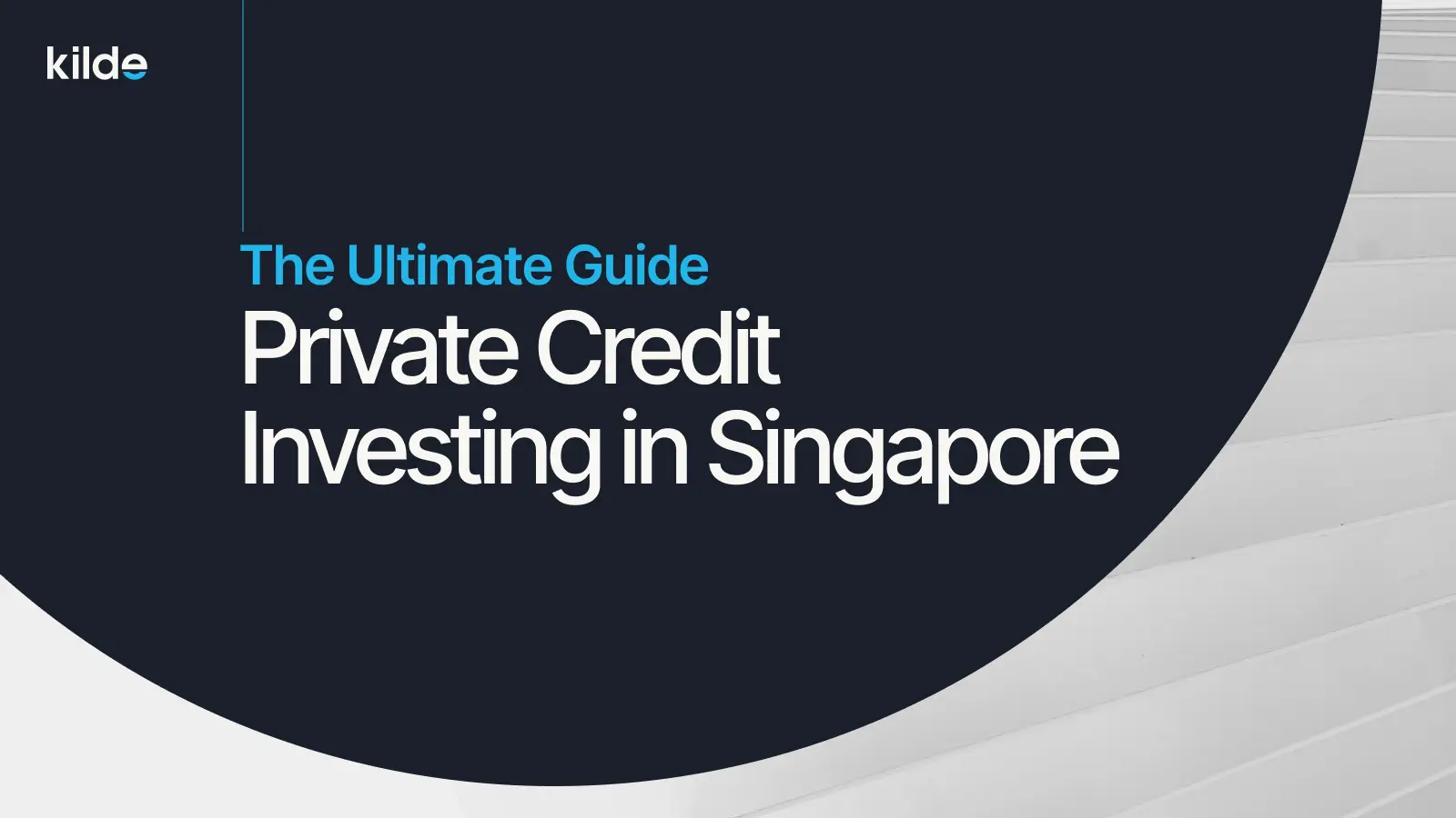 The Complete Guide to Private Credit Investing in Singapore (2025 Edition)