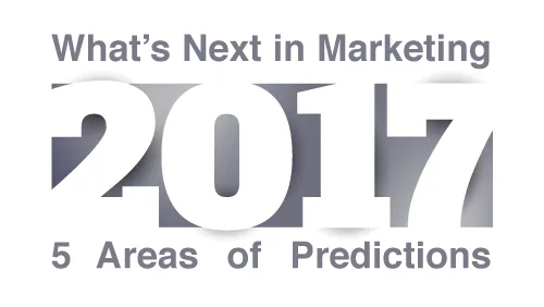 What's Next in Marketing 2017: 5 Areas of Predictions