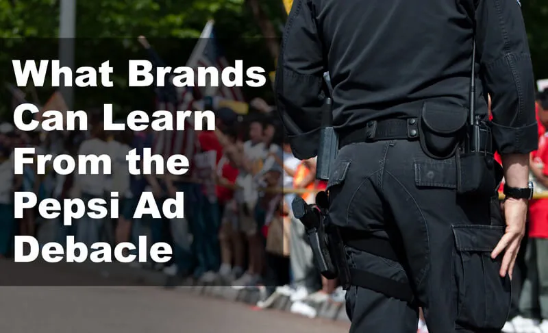 What Brands Can Learn from The Pepsi Ad Debacle