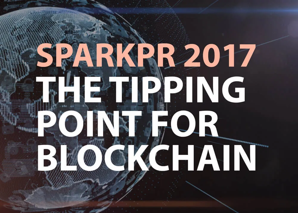 Sparkpr 2017: The Tipping Point for Blockchain