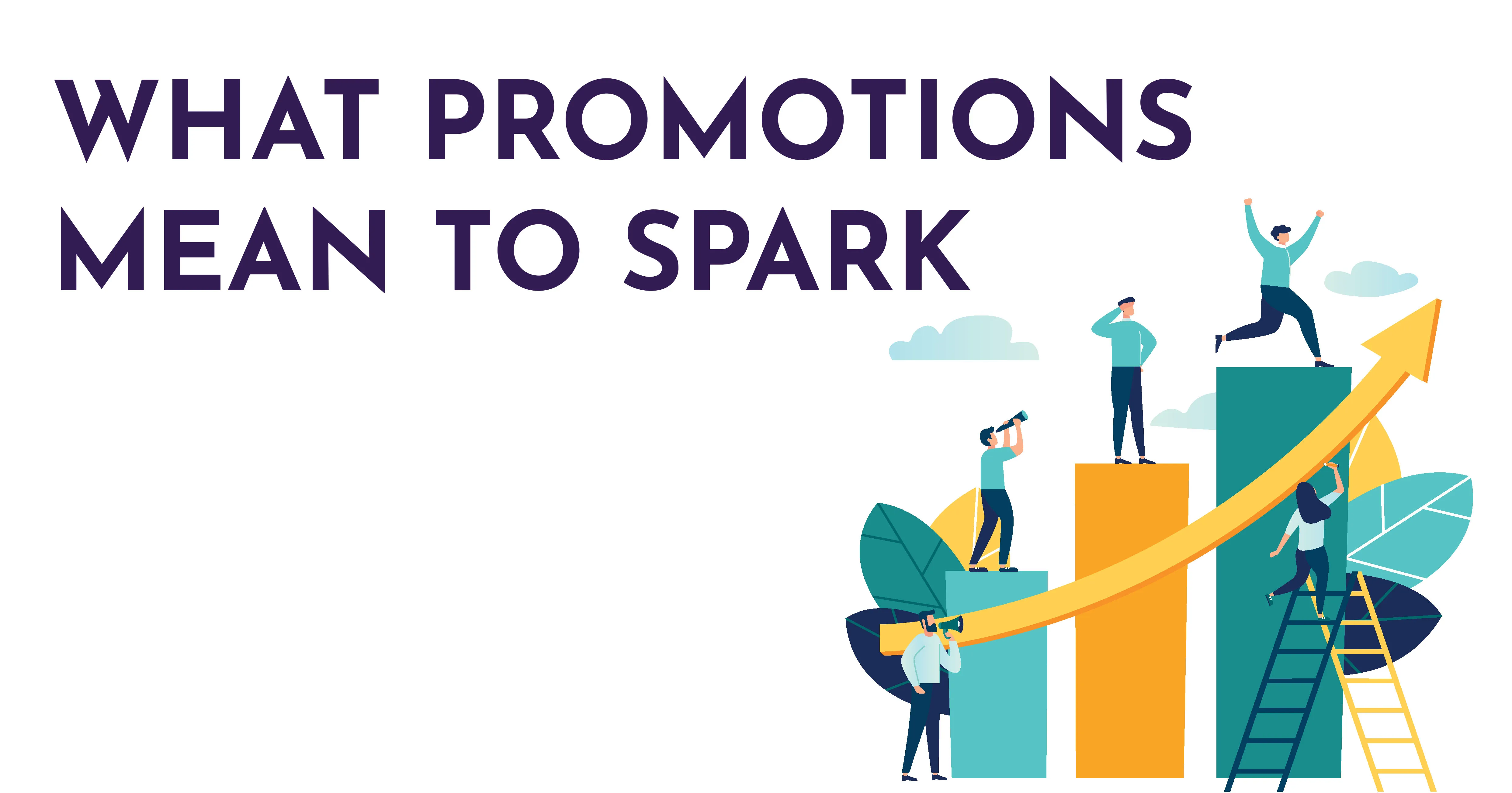 What Promotions Mean to Spark