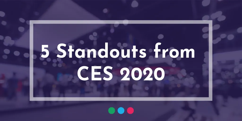 5 Standouts From CES 2020