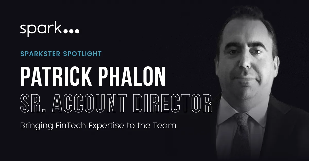 Patrick Phalon, Sr. Account Director | Bringing Fintech Expertise to the Team | Sparkpr