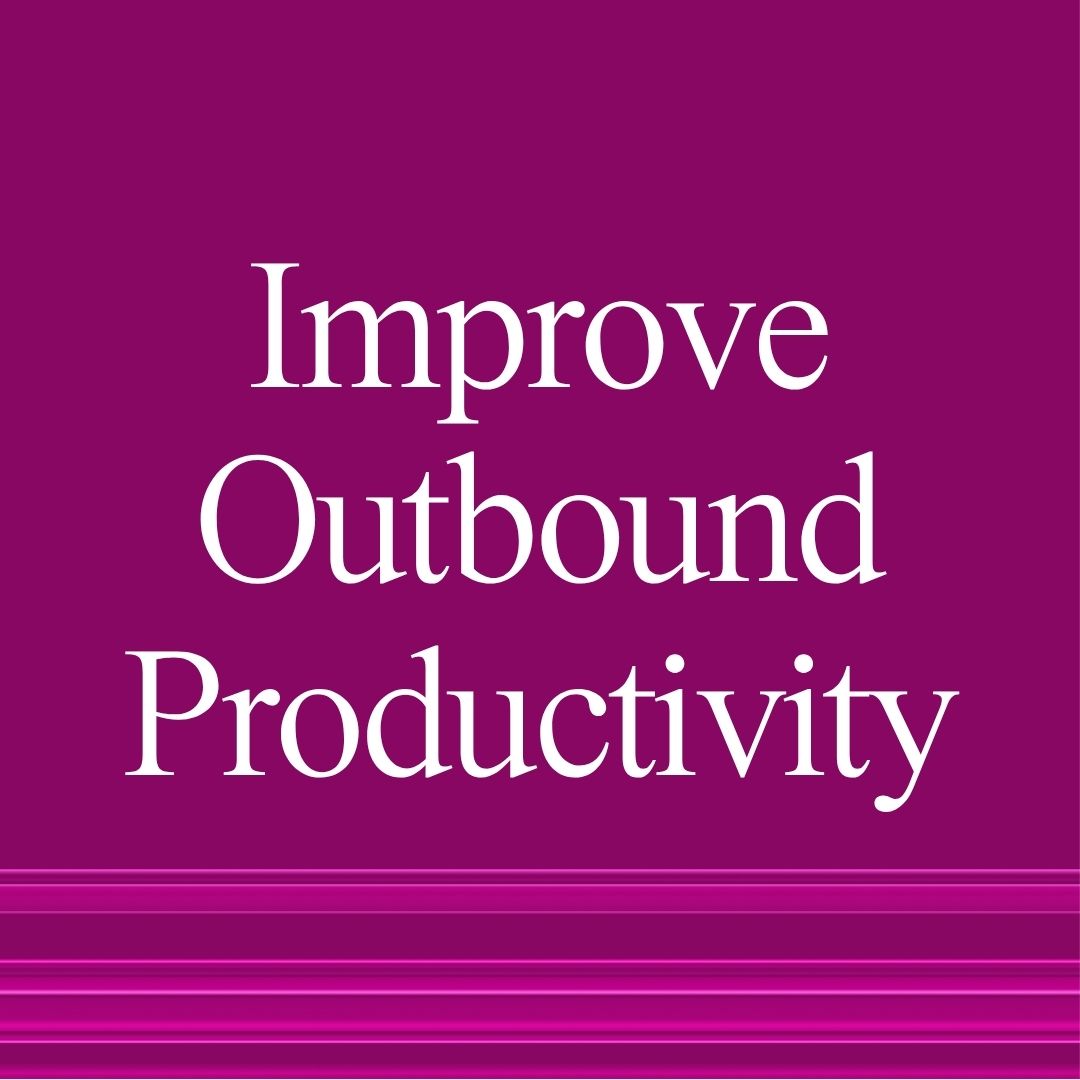 How to Improve Outbound Productivity