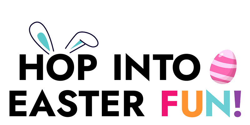 Hop into Easter Fun
