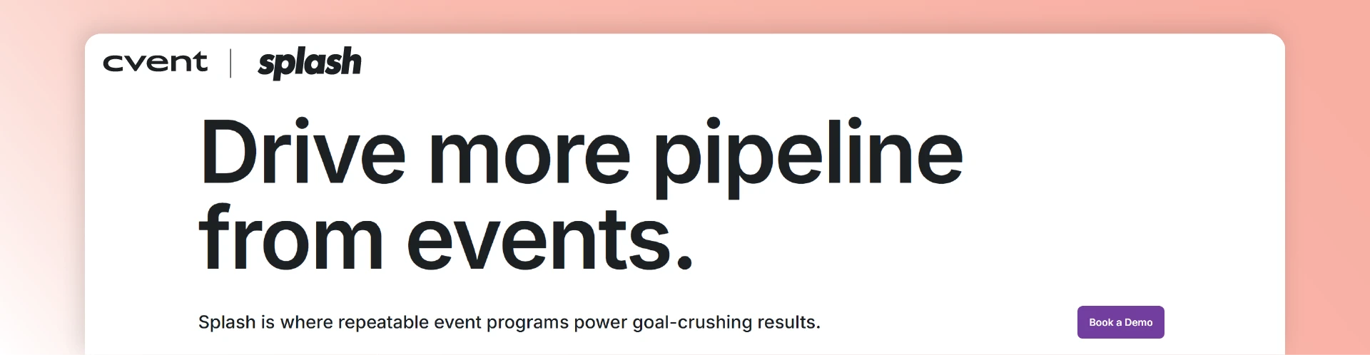 Splash by Cvent event registration software for driving event pipeline.