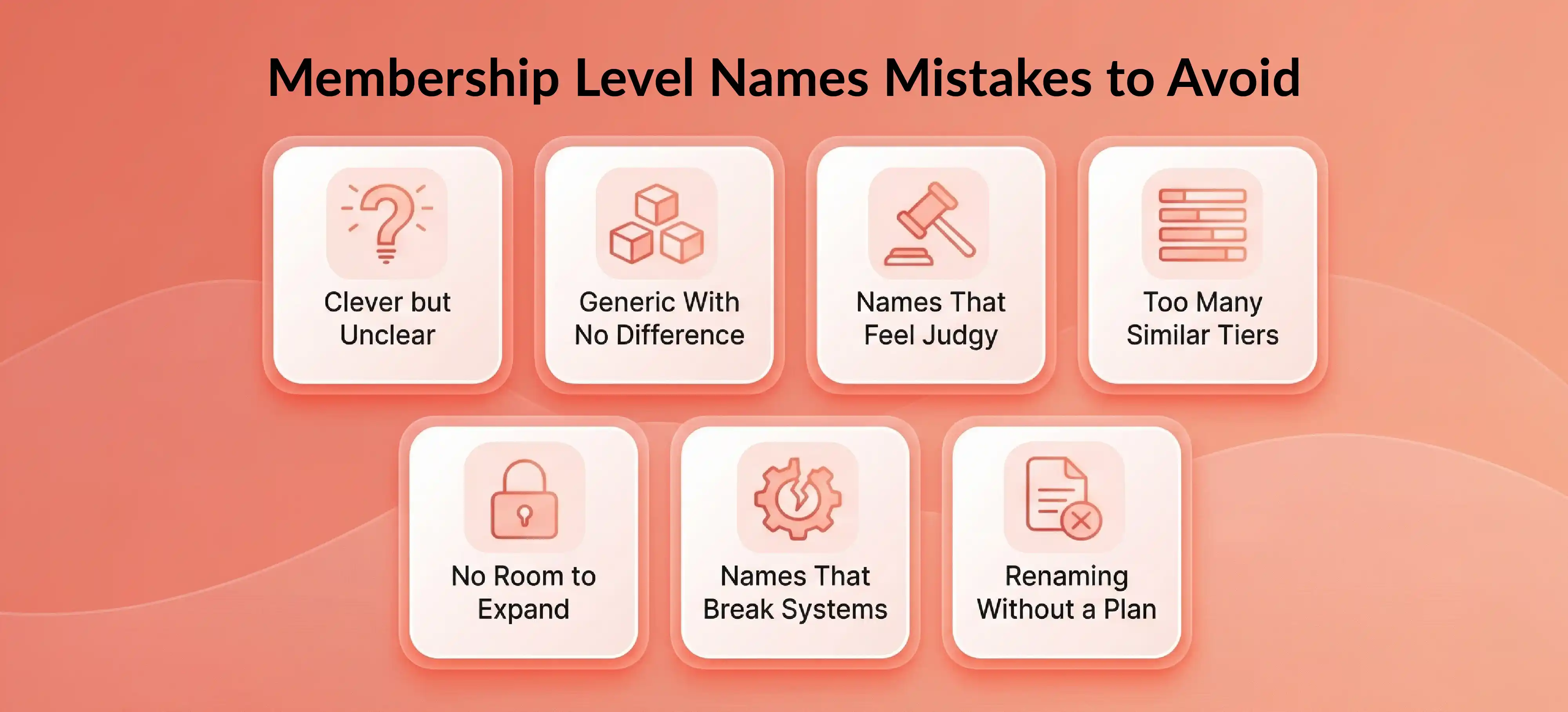 Membership level names mistakes like unclear tiers, judgy labels, and renaming issues.