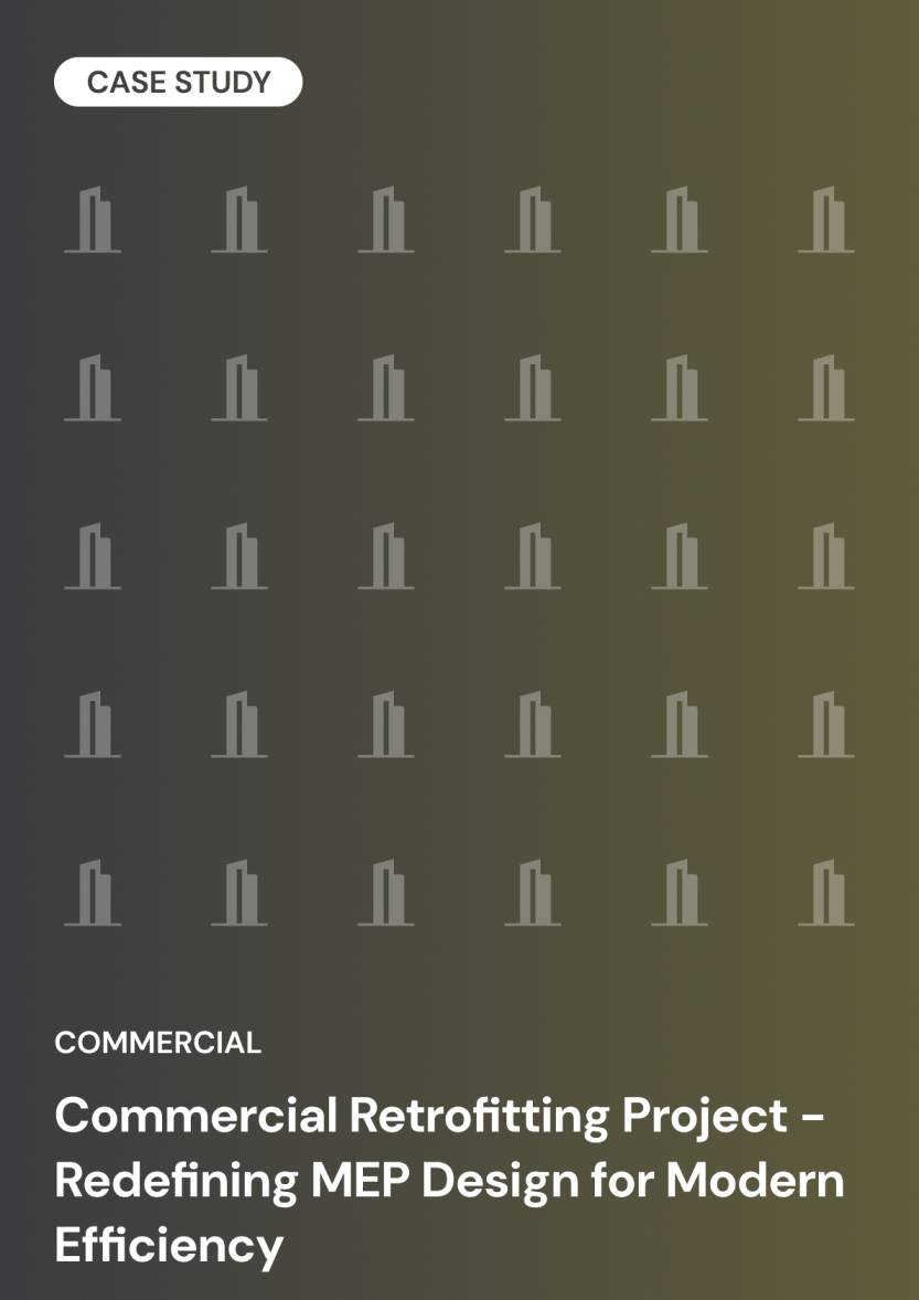 Commercial Retrofitting Project - Redefining MEP Design for Modern Efficiency