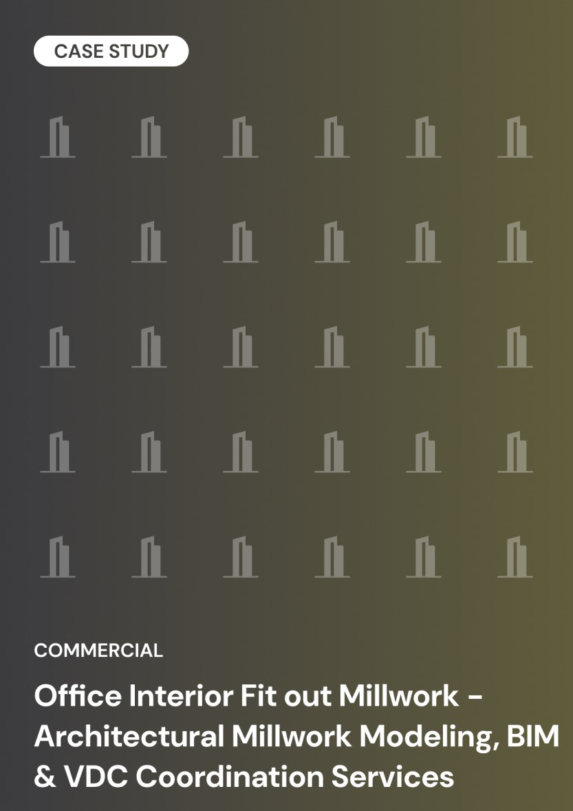 Office Interior Fit out Millwork - Architectural Millwork Modeling, BIM & VDC Coordination Services