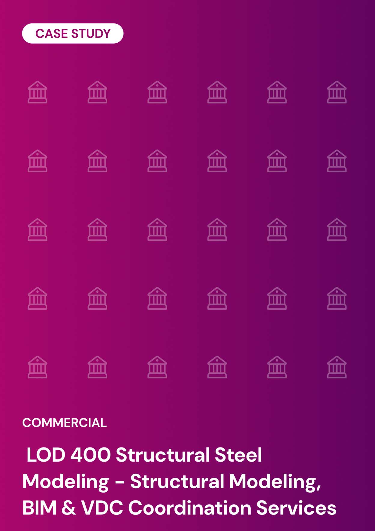 LOD 400 Structural Steel Modeling - Structural Modeling, BIM & VDC Coordination Services