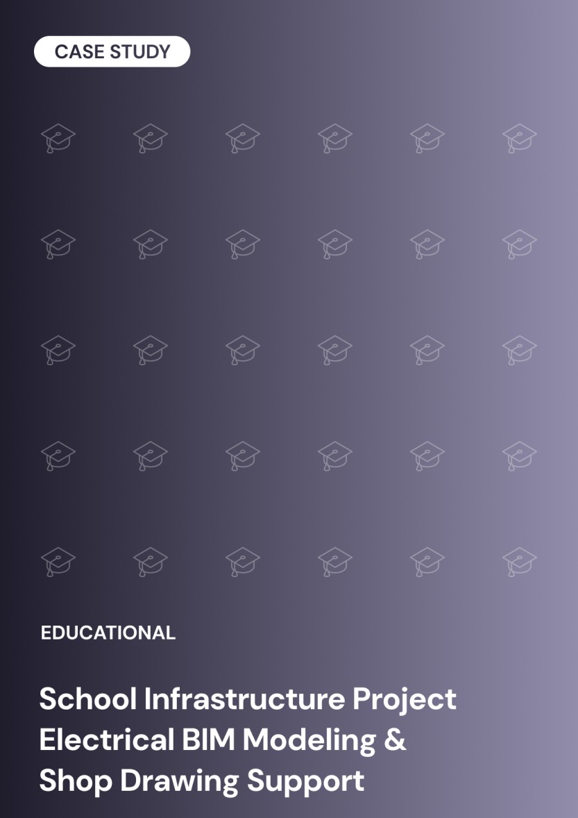  School Infrastructure Project Electrical BIM Modeling & Shop Drawing Support