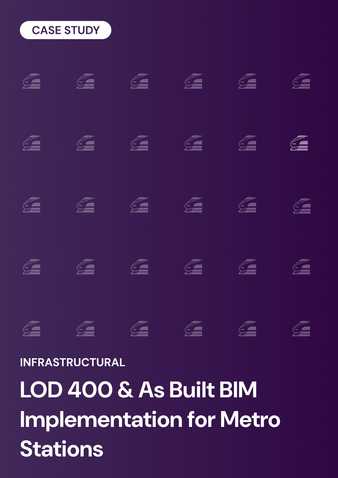 LOD 400 & As Built BIM Implementation for Metro Stations