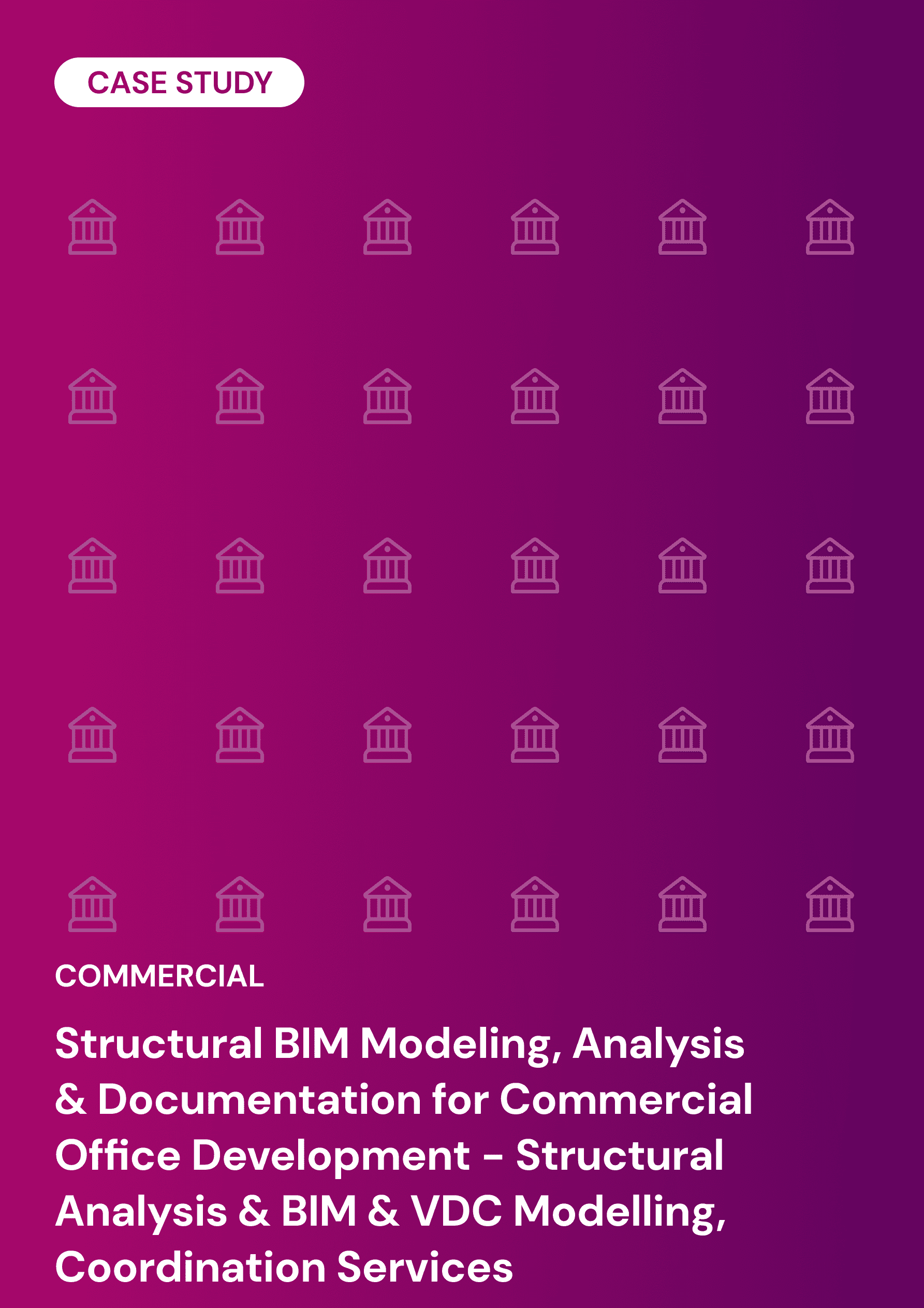 Structural BIM Modeling, Analysis & Documentation for Commercial Office Development - Structural Analysis & BIM & VDC Modelling, Coordination Services