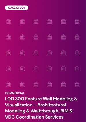 LOD 300 Feature Wall Modeling & Visualization - Architectural Modeling & Walkthrough, BIM & VDC Coordination Services
