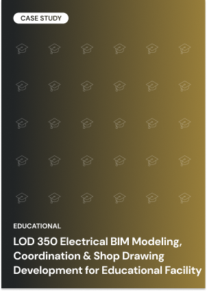 LOD 350 Electrical BIM Modeling, Coordination & Shop Drawing Development for Educational Facility