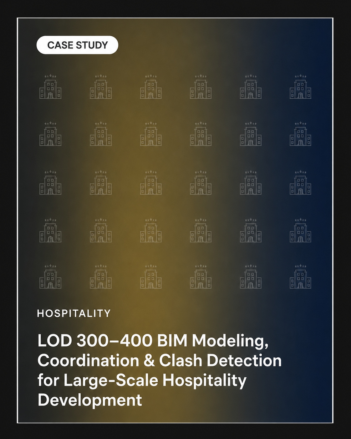 LOD 300–400 BIM Modeling, Coordination & Clash Detection for Large-Scale Hospitality Development