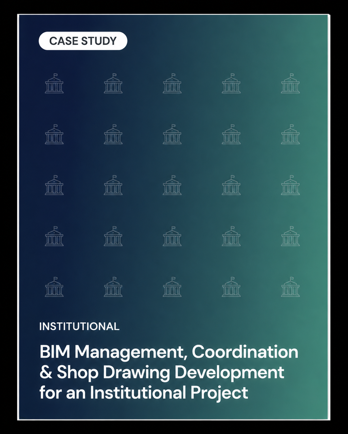 BIM Management, Coordination & Shop Drawing Development for Institutional Project