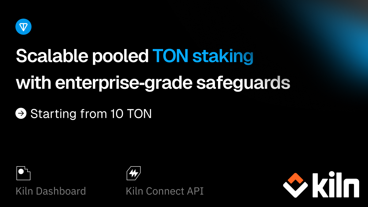 Kiln x TON: introducing pooled staking with enterprise‑grade safeguards