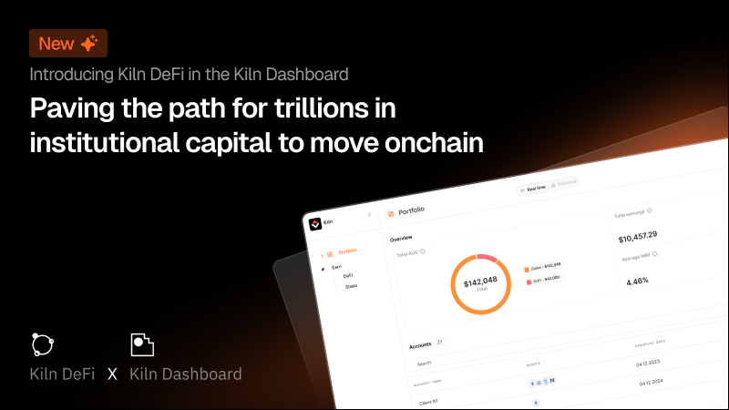 Paving the path for trillions in institutional capital to move onchain: introducing Kiln DeFi in the Kiln Dashboard