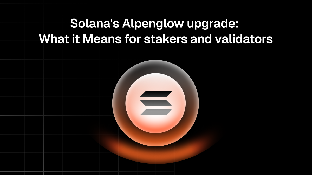 Solana's Alpenglow upgrade: What it means for stakers and validators