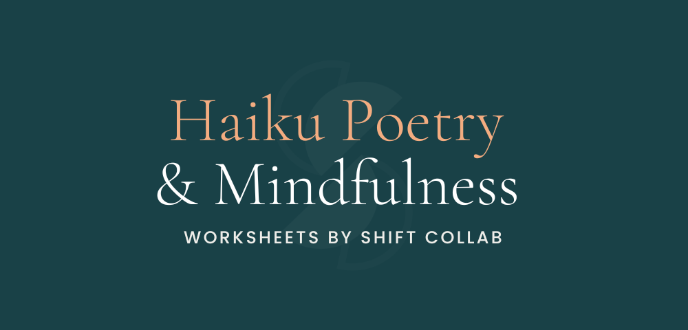 Haiku Poetry and Mindfulness - worksheets by Shift Collab