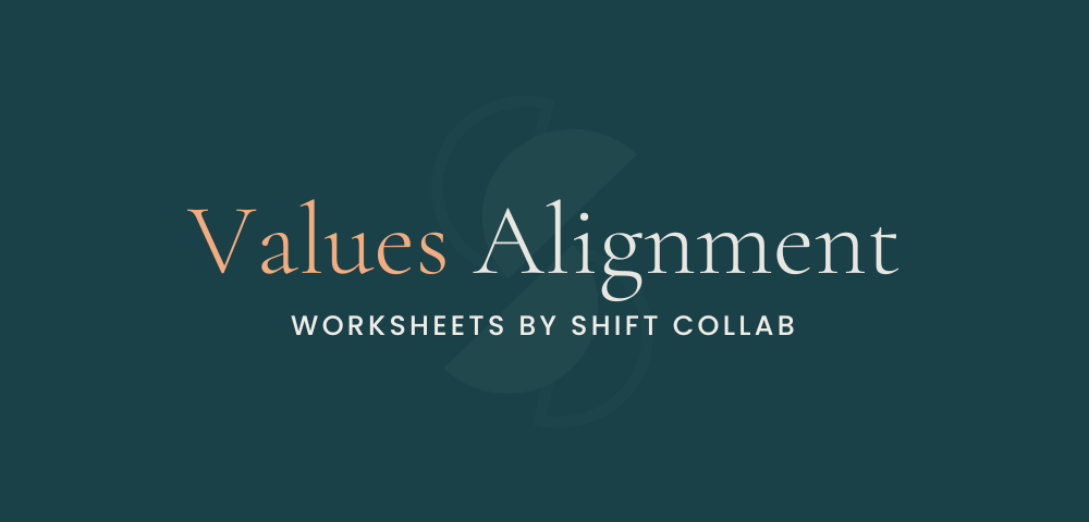 Values Alignment Worksheet - worksheets by Shift Collab