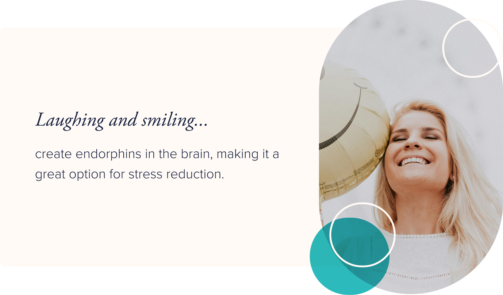 Image: a smiling blonde woman holding a yellow smiley-face mylar balloon. Text: Laughing and smiling create endorphins in the brain, making it a great option for stress reduction.