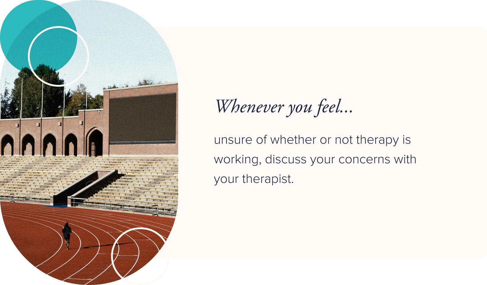 Image: A lone runner on a rust-colored track in a stadium. Text: Whenever you feel unsure of whether or not therapy is working, discuss your concerns with your therapist.