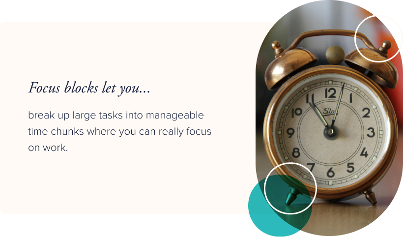 Image: A vintage bronze alarm clock. Text: Focus blocks let you break up tasks into manageable time chunks where you can really focus on work.