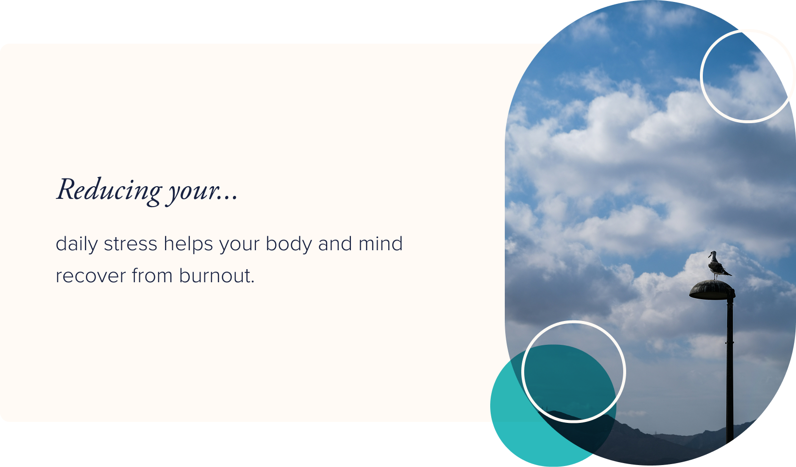 Image: A scenic image of a blue sky with white clouds. Text: Reducing your daily stress helps your body and mind recover from burnout.