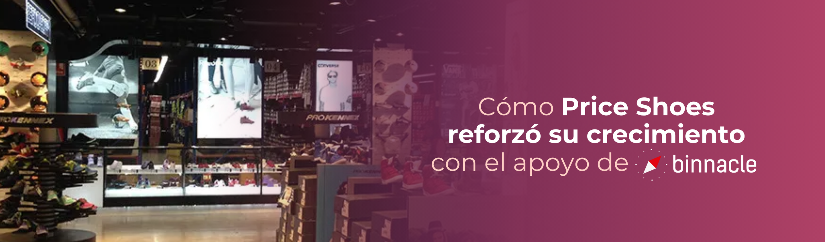 Cómo La cadena de sucursales Price Shoes reforzó su crecimiento con el apoyo de Binnacle
